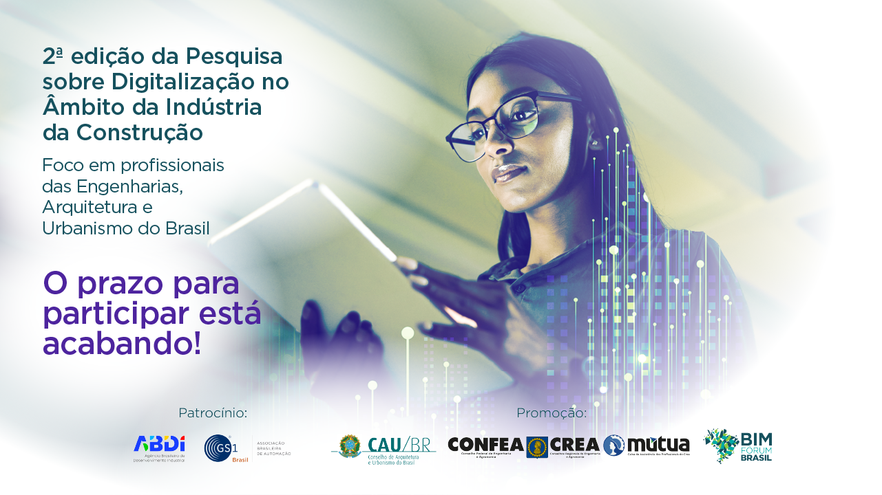 #PraCegoVer A imagem é um cartaz relacionado à pesquisa sobre digitalização na indústria da construção no Brasil. Ela apresenta a silhueta de uma pessoa trabalhando em um laptop. O texto em português menciona "2ª Edição da Pesquisa sobre Digitalização no Âmbito da Indústria da Construção" e destaca que é voltada para profissionais de Engenharia, Arquitetura e Urbanismo no Brasil. Também há uma declaração "O prazo para participar está acabando!" Na parte inferior da imagem, há logotipos de várias organizações, a exemplo do CREA, GS1 Brasil e outras.